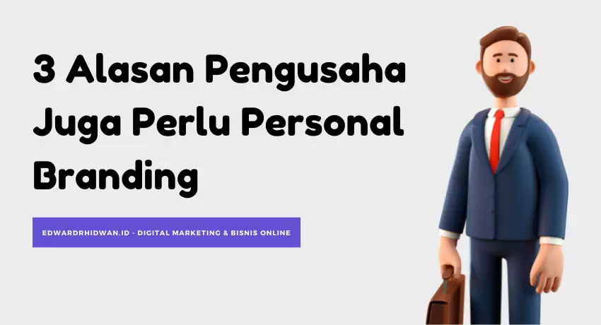 Pengusaha Juga perlu personal branding